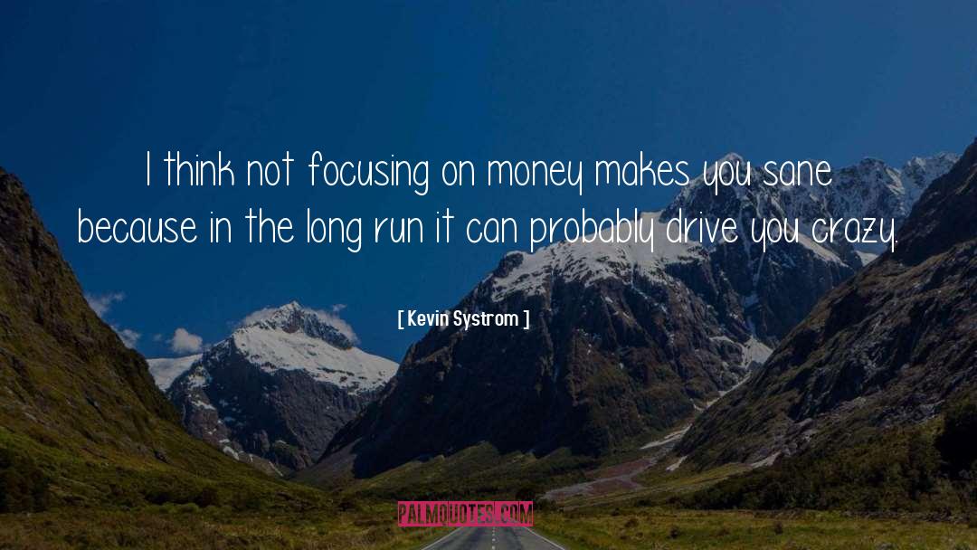 In The Long Run quotes by Kevin Systrom