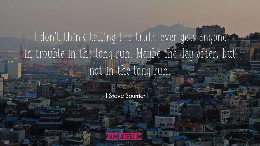 In The Long Run quotes by Steve Spurrier