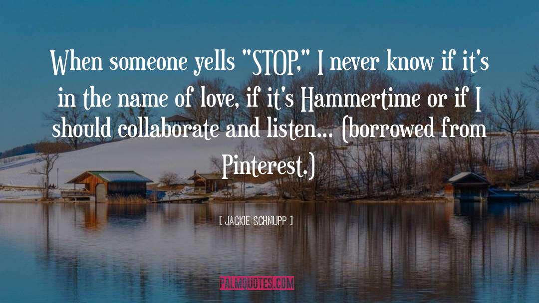 In The Name Of Love quotes by Jackie Schnupp