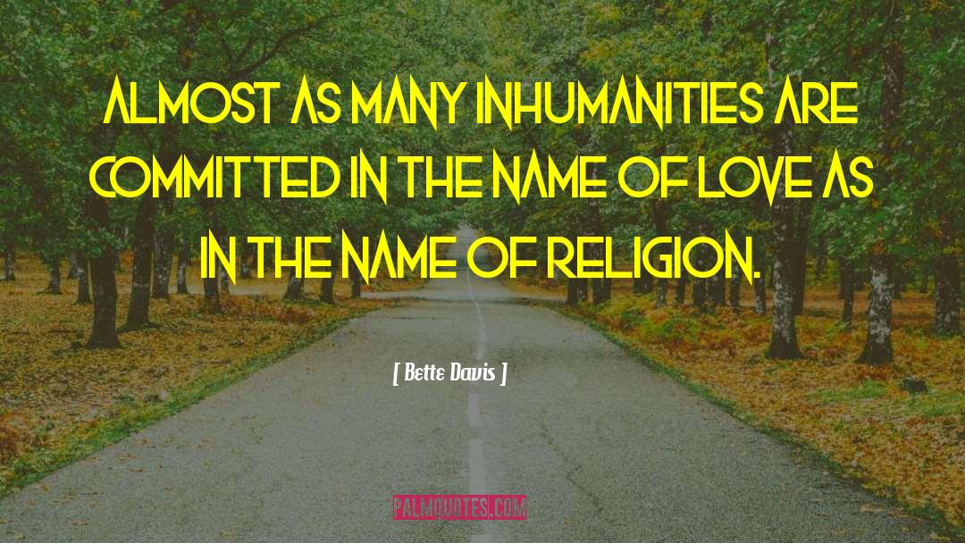 In The Name Of Religion quotes by Bette Davis