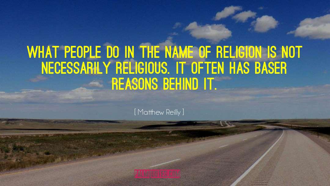 In The Name Of Religion quotes by Matthew Reilly