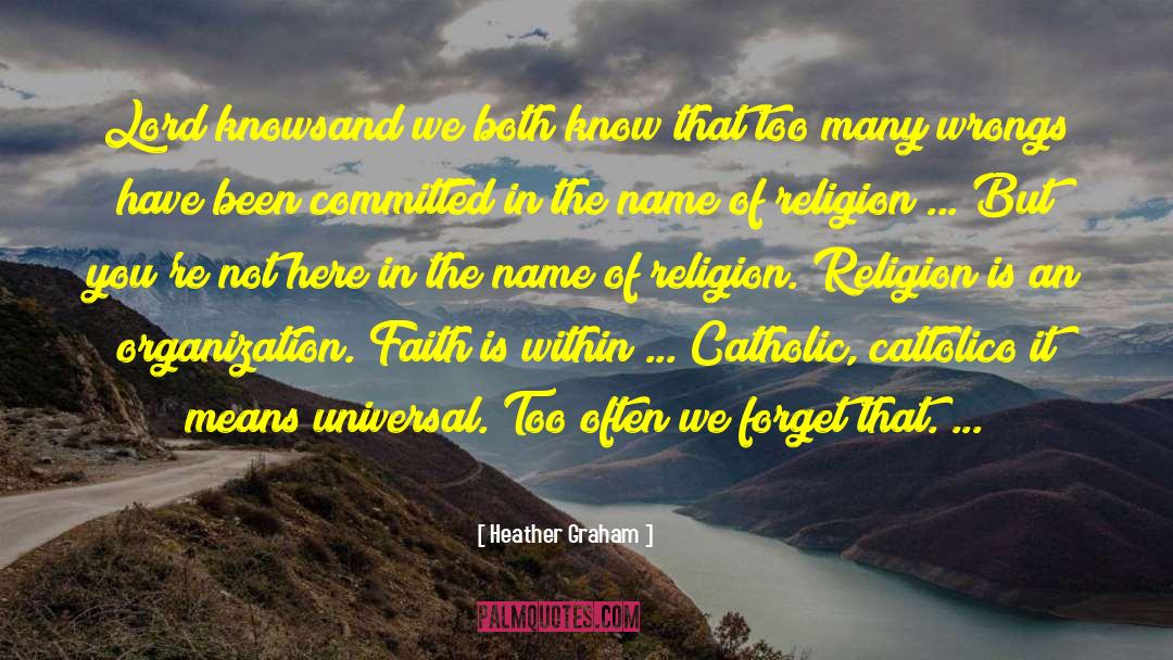 In The Name Of Religion quotes by Heather Graham