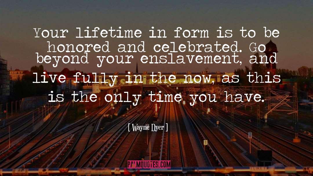 In The Now quotes by Wayne Dyer