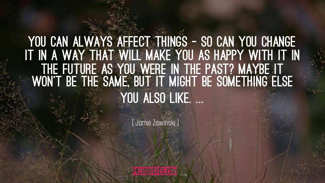 In The Past quotes by Jamie Zawinski