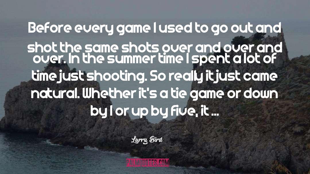 In The Summer quotes by Larry Bird