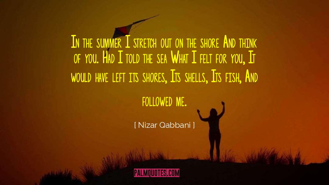 In The Summer quotes by Nizar Qabbani