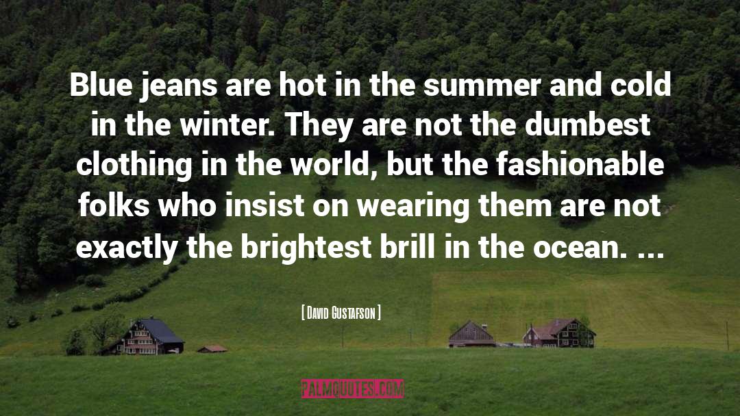 In The Summer quotes by David Gustafson