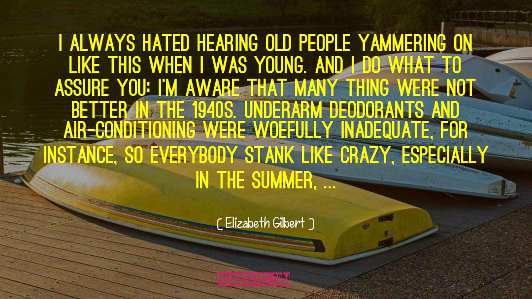 In The Summer quotes by Elizabeth Gilbert