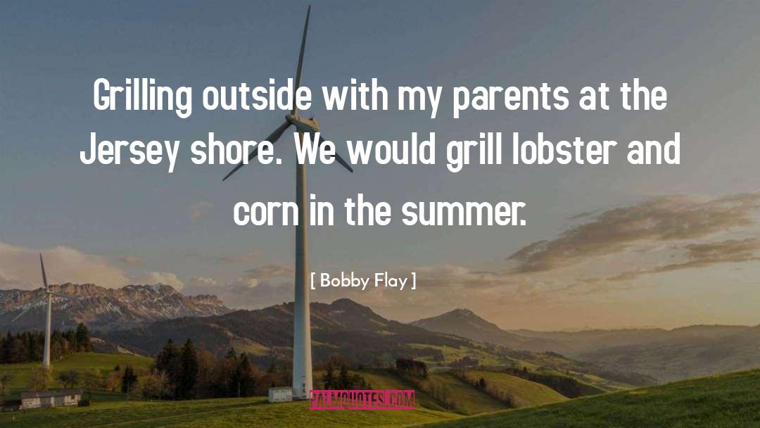 In The Summer quotes by Bobby Flay