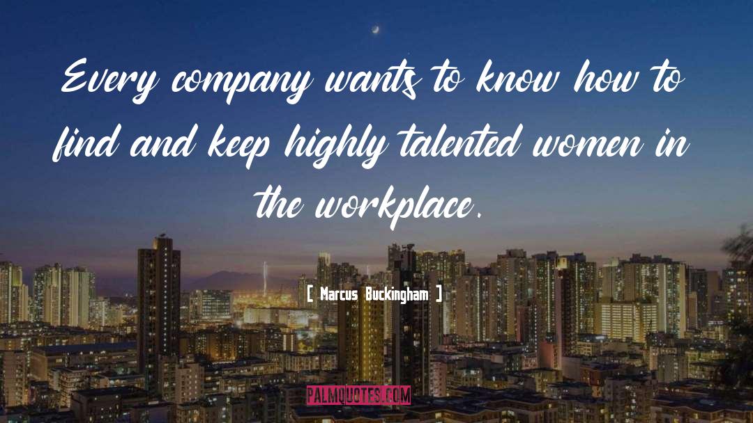 In The Workplace quotes by Marcus Buckingham