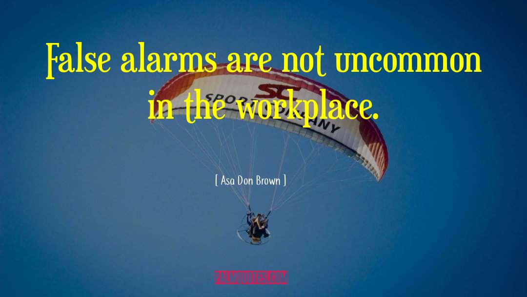 In The Workplace quotes by Asa Don Brown