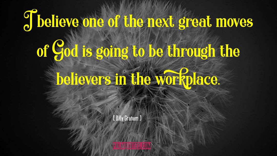 In The Workplace quotes by Billy Graham