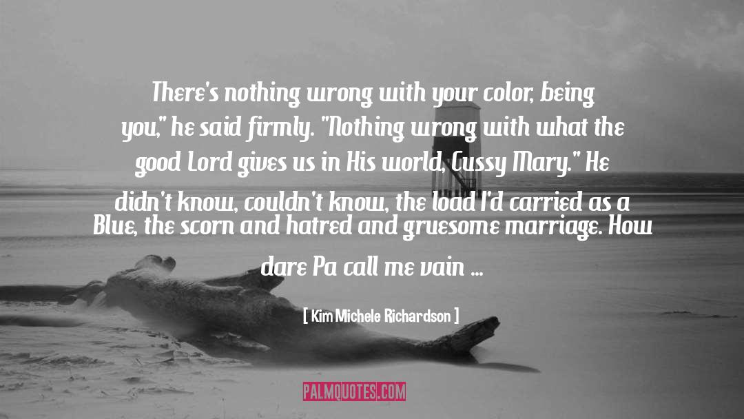 In The Wrong Time quotes by Kim Michele Richardson