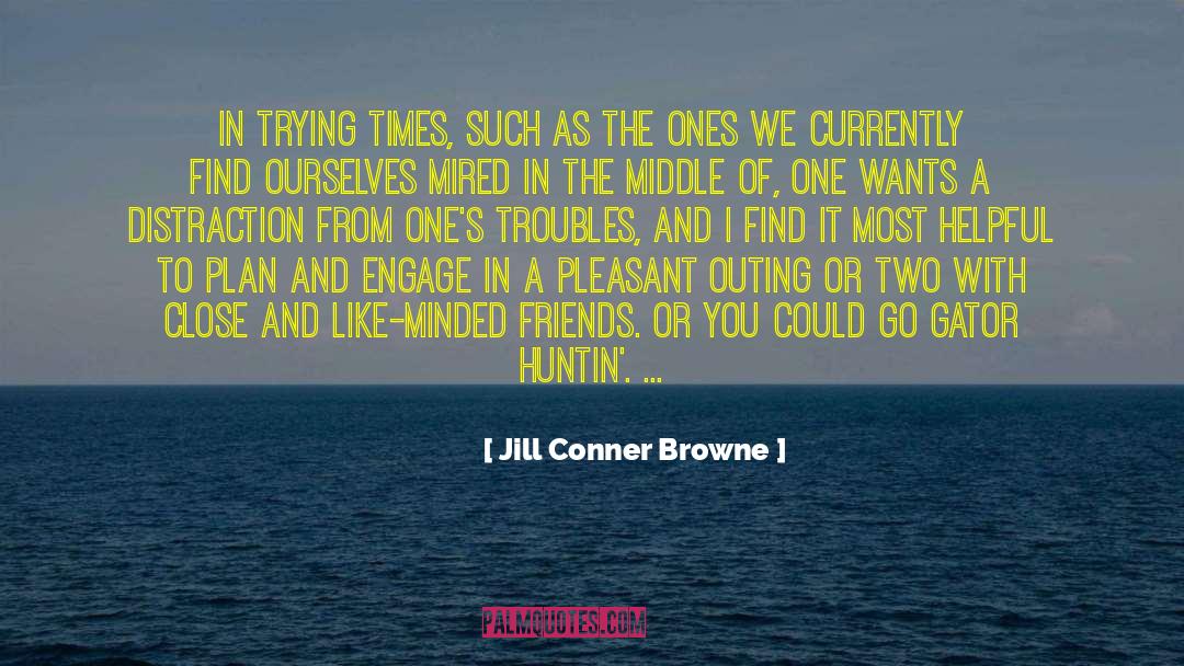 In Times Of Adversity quotes by Jill Conner Browne