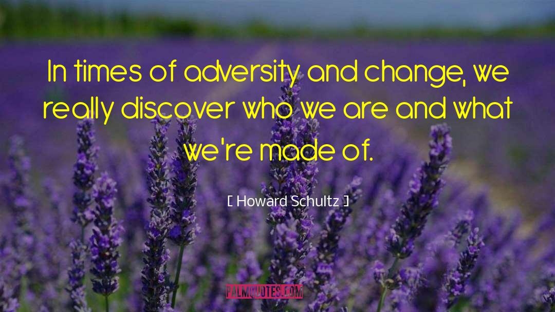 In Times Of Adversity quotes by Howard Schultz