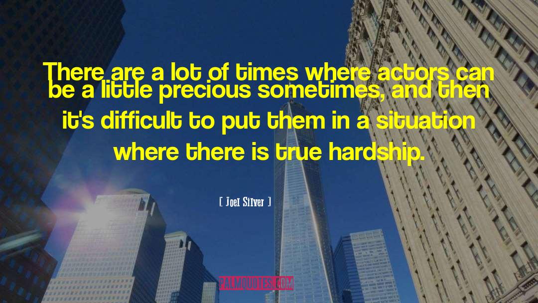 In Times Of Hardship quotes by Joel Silver