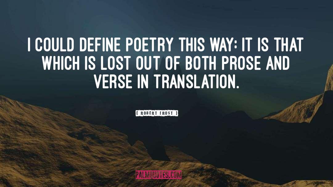 In Translation quotes by Robert Frost