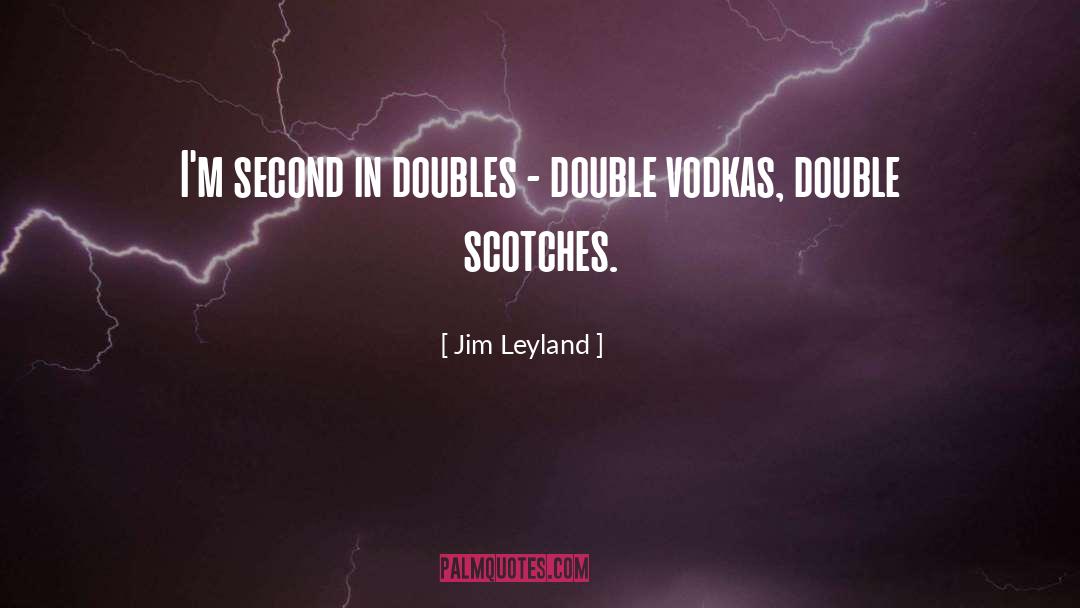 In Vodka Veritas quotes by Jim Leyland