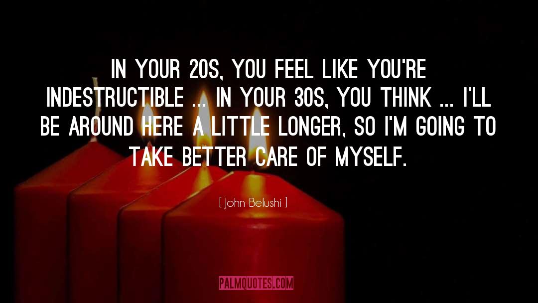 In Your 20s 30s And 40s Socially quotes by John Belushi