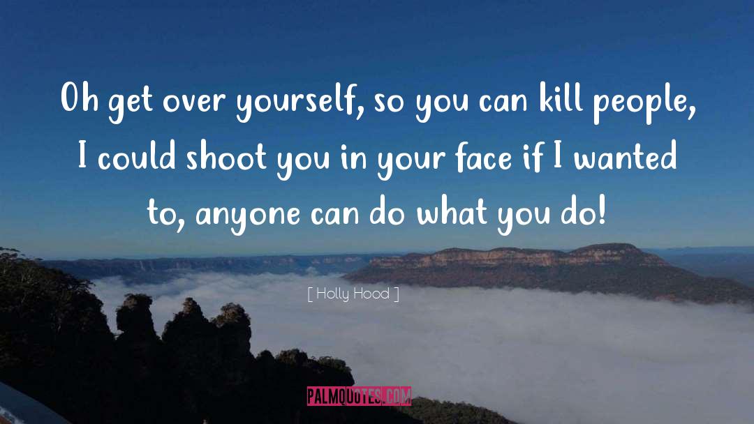 In Your Face quotes by Holly Hood