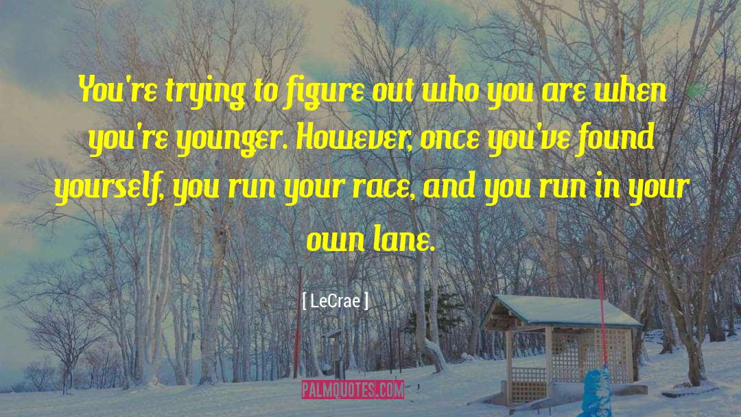 In Your Own Lane quotes by LeCrae