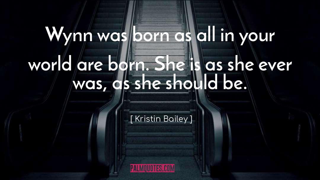 In Your World quotes by Kristin Bailey