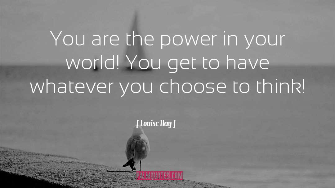 In Your World quotes by Louise Hay