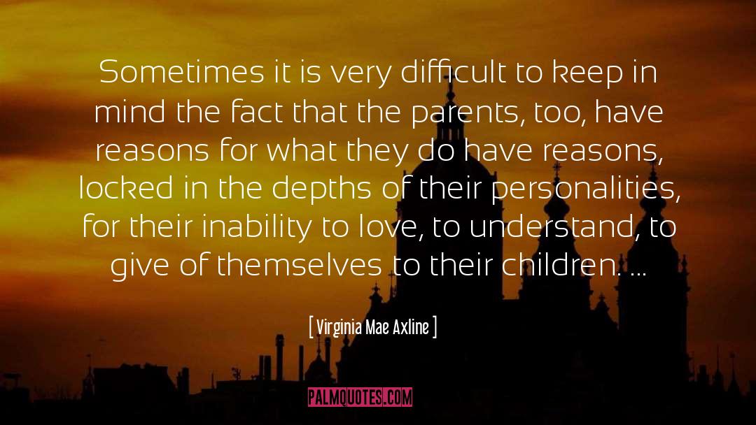 Inability To Love quotes by Virginia Mae Axline