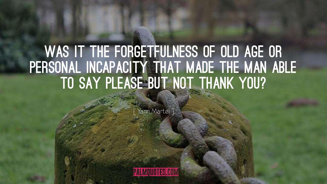 Inability To Say Thankyou quotes by Yann Martel