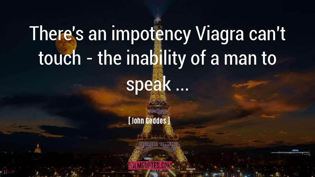 Inability To Speak quotes by John Geddes