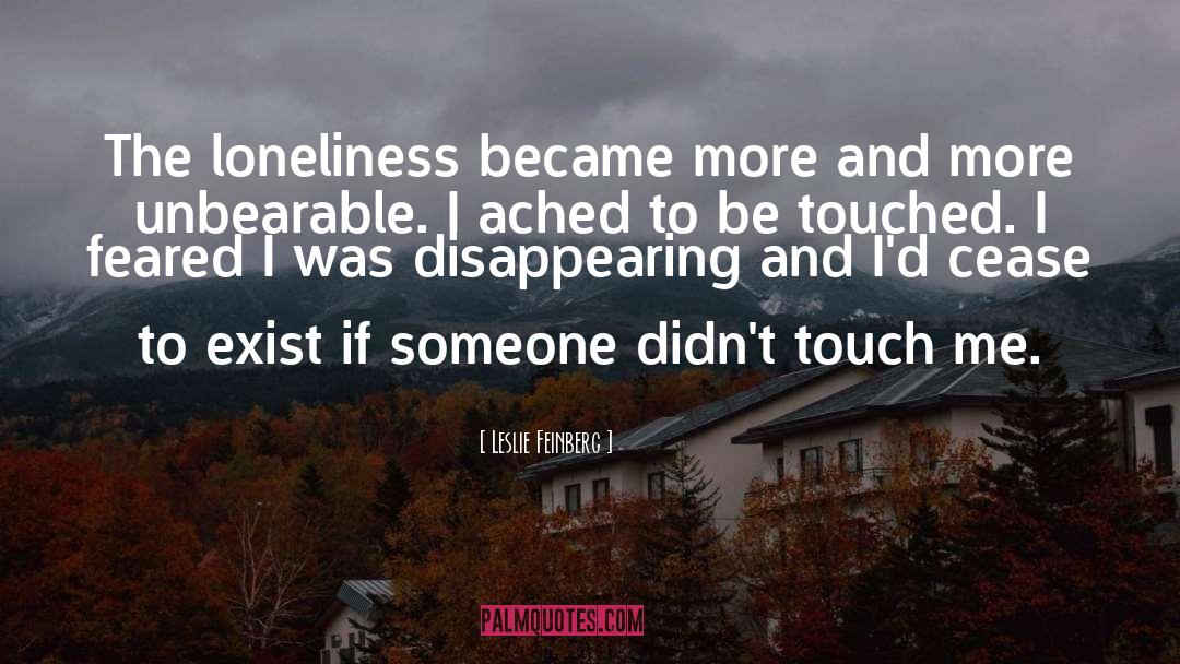 Inability To Touch quotes by Leslie Feinberg