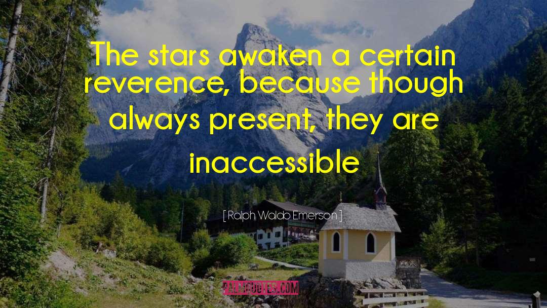 Inaccessible quotes by Ralph Waldo Emerson