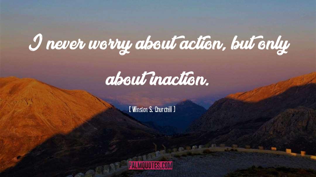 Inaction quotes by Winston S. Churchill