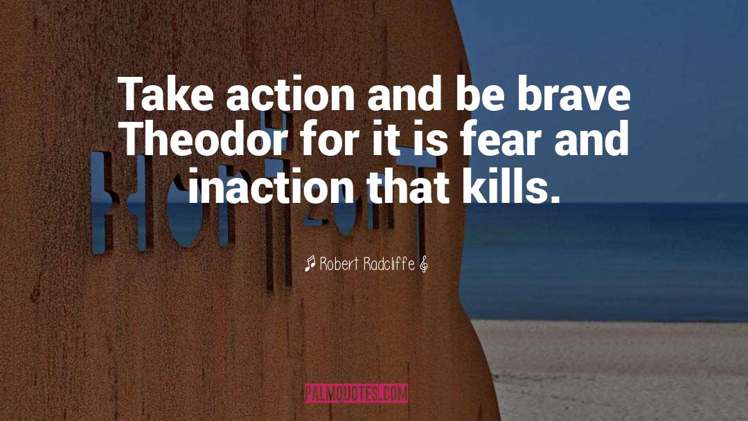 Inaction quotes by Robert Radcliffe