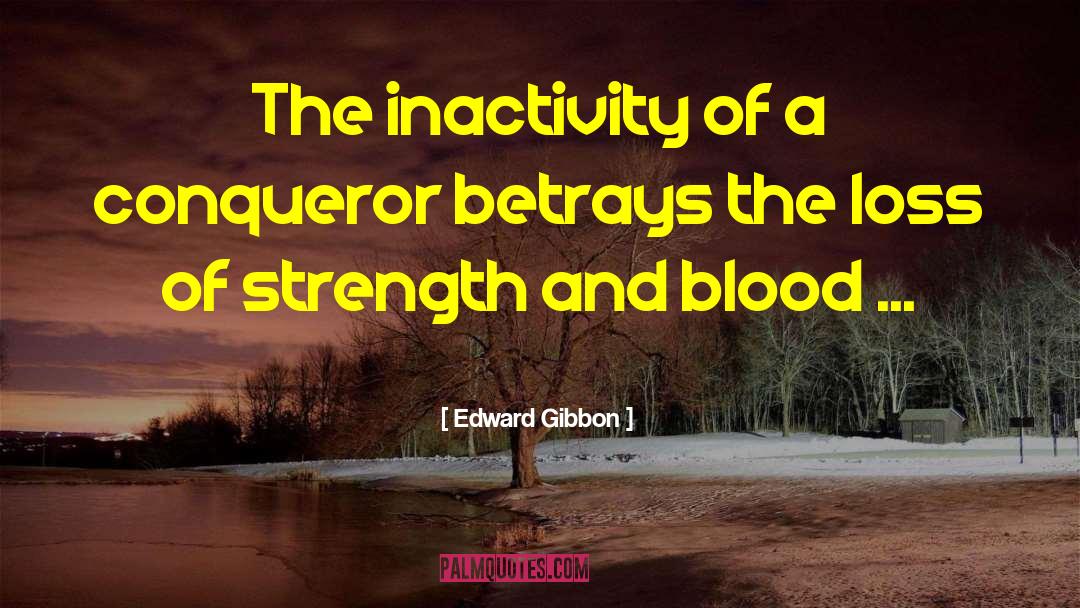 Inactivity quotes by Edward Gibbon