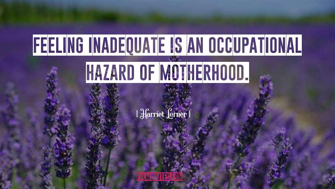 Inadequate quotes by Harriet Lerner