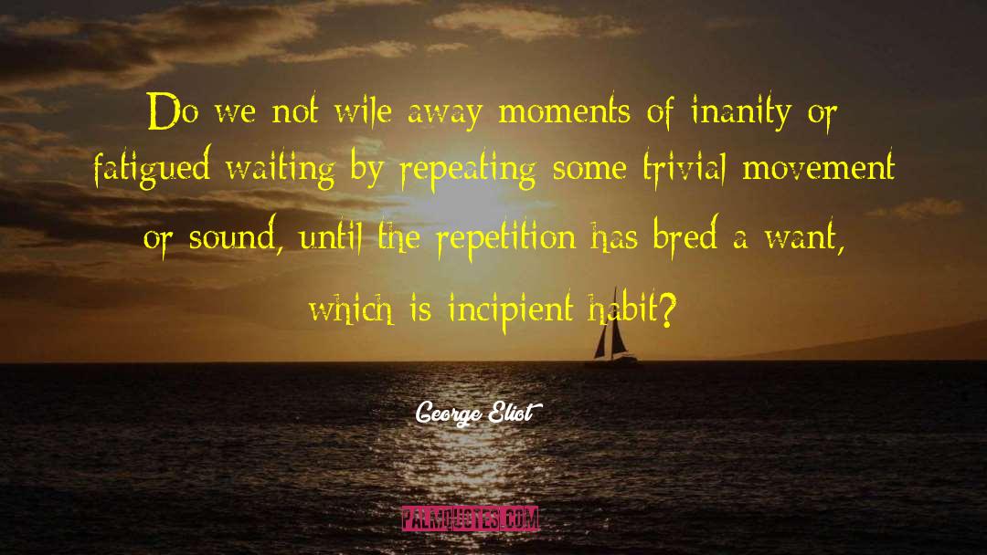 Inanity quotes by George Eliot