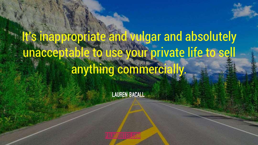 Inappropriate quotes by Lauren Bacall