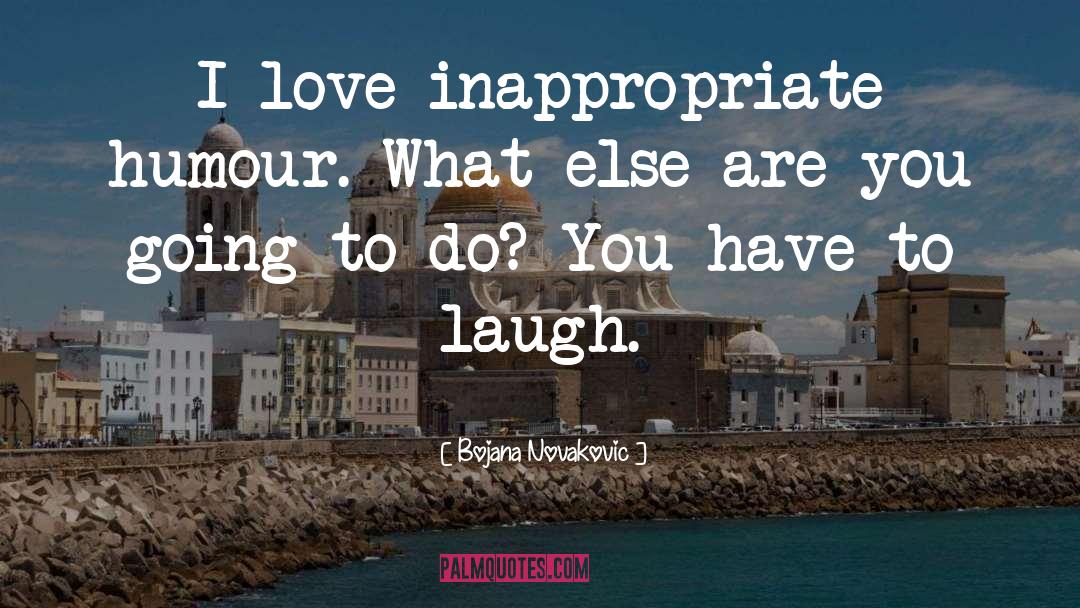 Inappropriate quotes by Bojana Novakovic