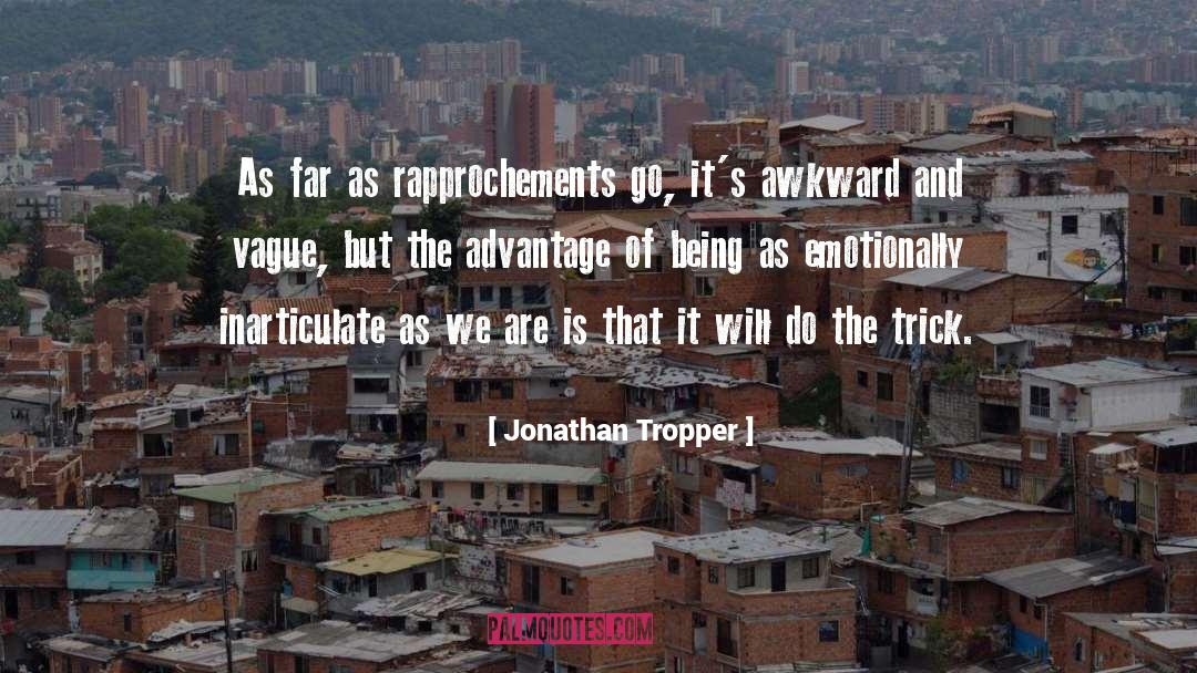 Inarticulate quotes by Jonathan Tropper