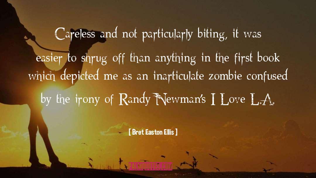 Inarticulate quotes by Bret Easton Ellis