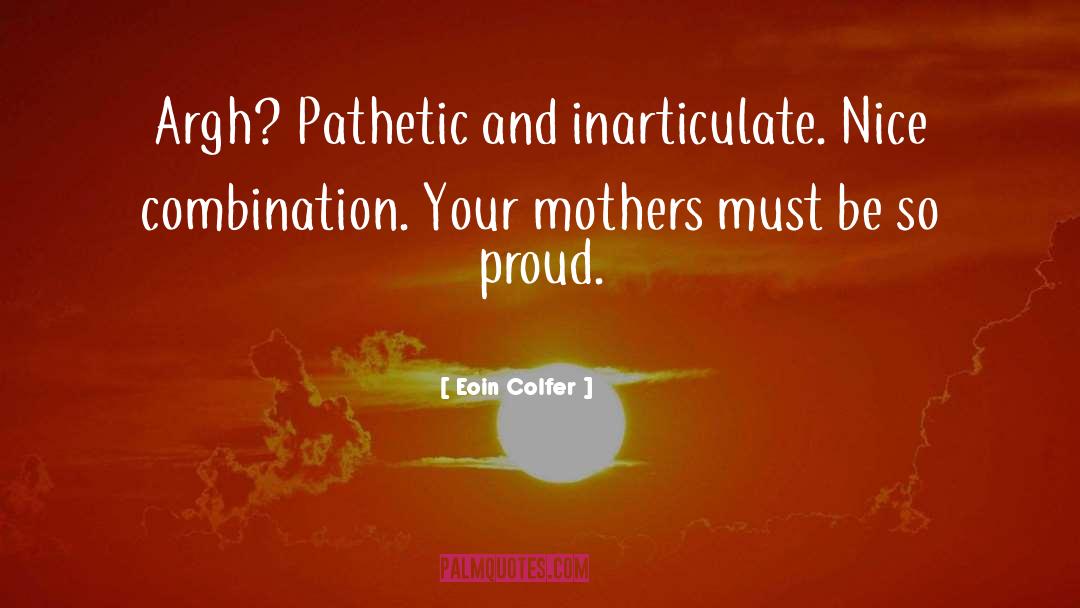 Inarticulate quotes by Eoin Colfer