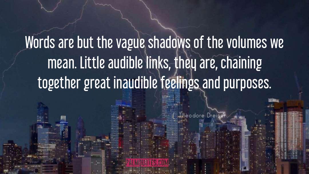 Inaudible quotes by Theodore Dreiser