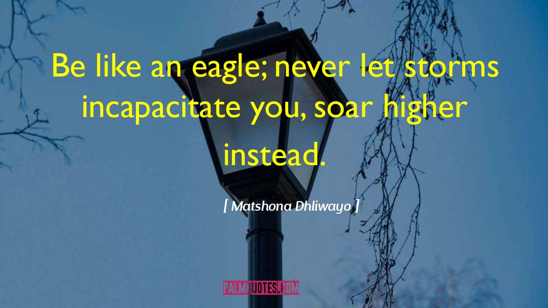 Incapacitate quotes by Matshona Dhliwayo