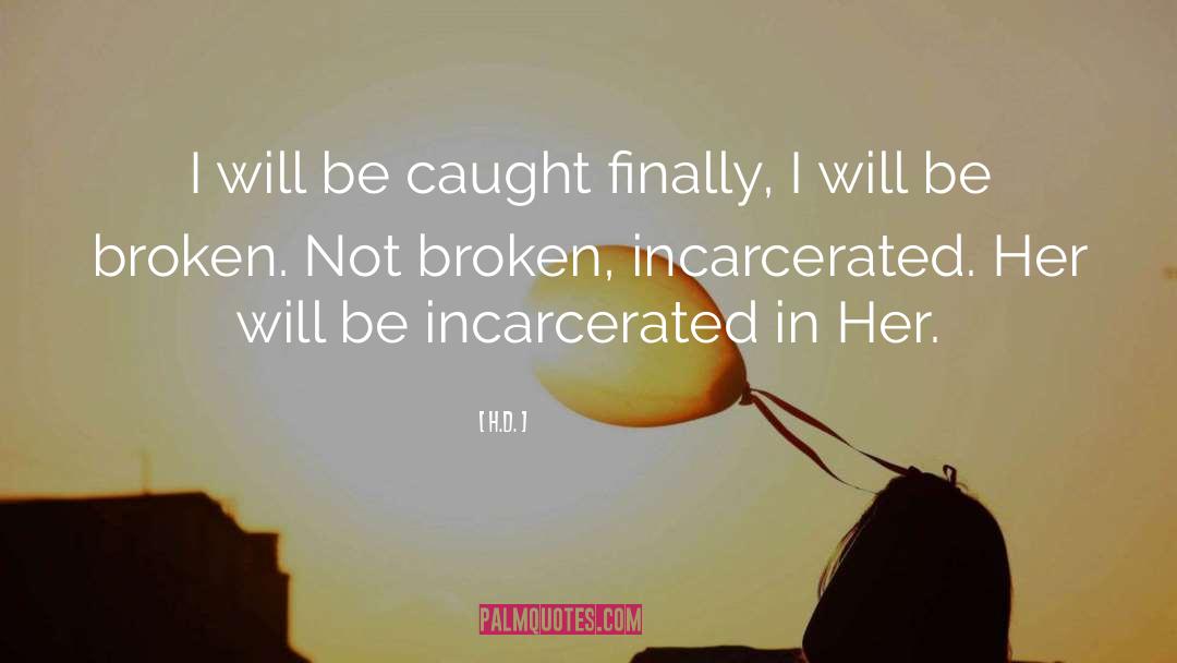 Incarcerated quotes by H.D.