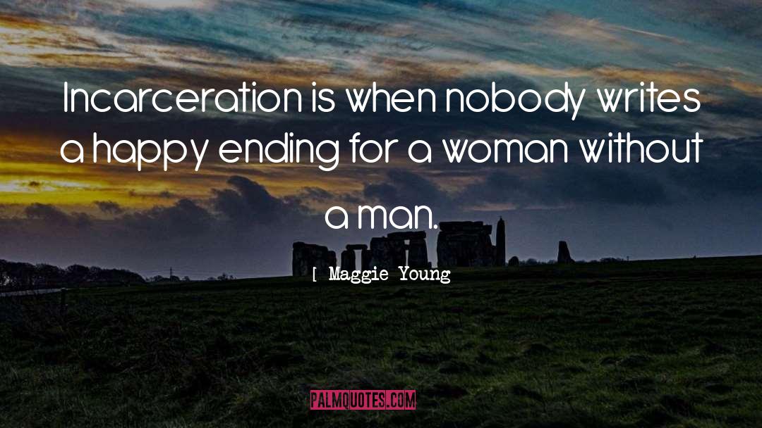 Incarceration quotes by Maggie Young