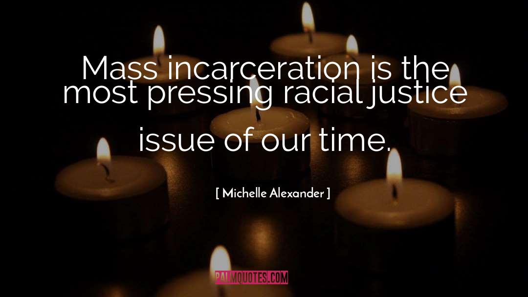 Incarceration quotes by Michelle Alexander