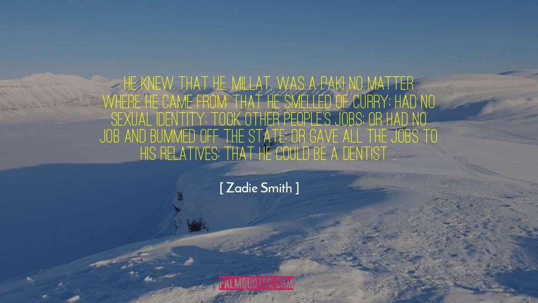 Incardona Dentist quotes by Zadie Smith