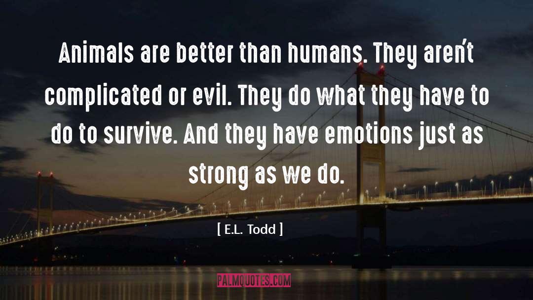 Incarnate As Humans Or Animals quotes by E.L. Todd