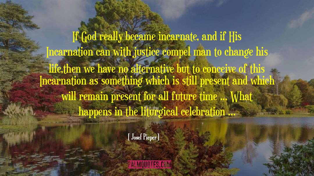 Incarnation quotes by Josef Pieper